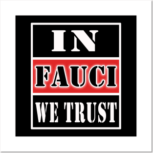 in fauci we trust Posters and Art